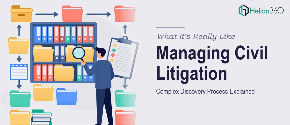 What Managing a Complex Civil Litigation Discovery Process Actually Looks Like